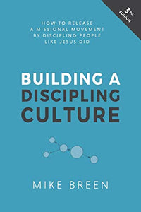 Building a Discipling Culture, 3rd Edition 