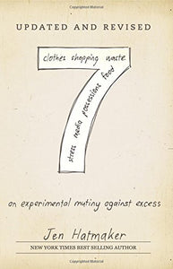 7: An Experimental Mutiny Against Excess: Volume 1 (The 7 Experiment) 