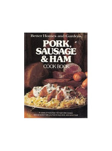 Better Homes and Gardens Pork, Sausage and Ham Cook Book 