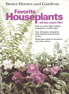 Better Homes and Gardens Favorite Houseplants and How to Grow Them 