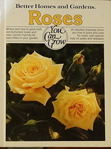 Better Homes and Garden's Roses You Can Grow 