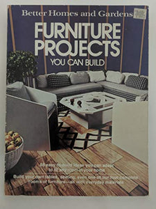 Better Homes and Gardens Furniture Projects You Can Build 