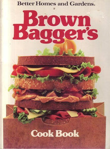 Better Homes and Gardens: Brown Bagger's Cook Book 