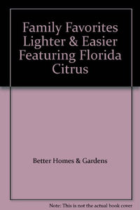 Family Favorites Lighter & Easier Featuring Florida Citrus 