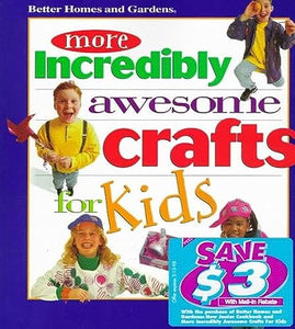 More Incredibly Awesome Crafts for Kids 