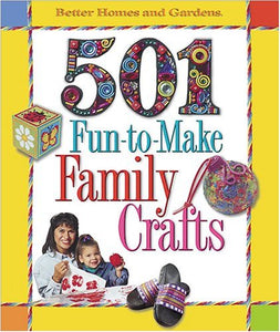 Better Homes and Gardens 101 Fun-to-make Family Crafts 