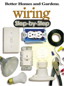 Wiring: Step-by-Step (Better Homes & Gardens: Step by Step S.) 