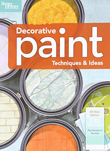 Decorative Paint Techniques and Ideas, 2nd Edition: Better Homes and Gardens 