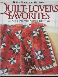 Better Homes and Gardens Quilt-Lovers' Favorites: Volume 10 (From American Patchwork & Quilting) 