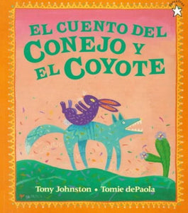 El Cuento del Conejo y El Coyote (the Tale of Rabbit and Coyote) 