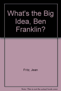 What's the Big Idea, Ben Franklin? 