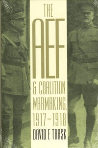 The AEF and Coalition Warmaking, 1917-18 