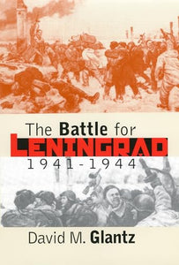 The Battle for Leningrad, 1941-1944 