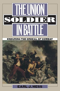 The Union Soldier in Battle 