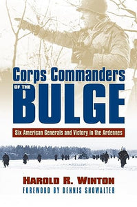 Corps Commanders of the Bulge 