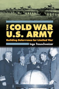 The Cold War U.S. Army 