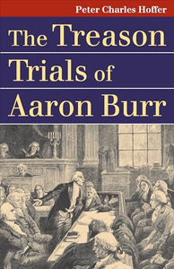 The Treason Trials of Aaron Burr 