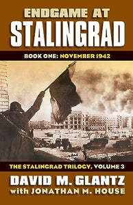 Endgame at Stalingrad: The Stalingrad Trilogy, Volume 3 