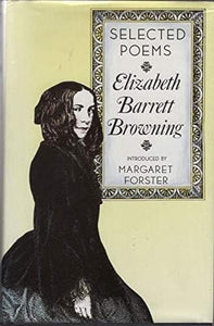 Selected Poems of Elizabeth Barrett Browning 