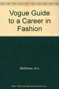 Vogue Guide to a Career in Fashion 