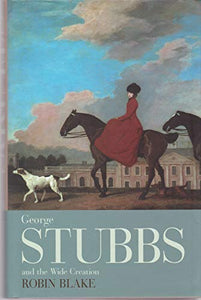 George Stubbs And The Wide Creation 