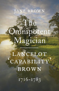 Lancelot 'Capability' Brown, 1716-1783 