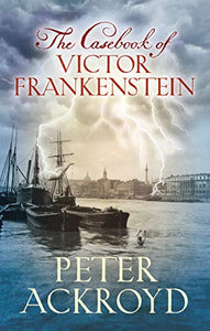 The Casebook of Victor Frankenstein 