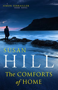 The Comforts of Home: Simon Serrailler Book 9 