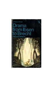 Drama From Ibsen To Brecht 