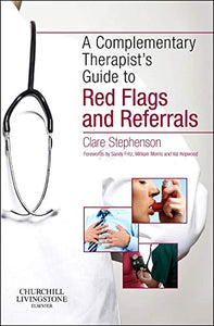 The Complementary Therapist's Guide to Red Flags and Referrals 