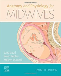 Anatomy and Physiology for Midwives 