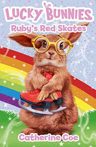 Lucky Bunnies 4: Ruby's Red Skates 