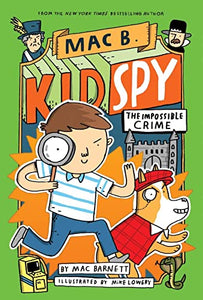 The Impossible Crime (Mac B., Kid Spy #2) 