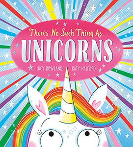 There's No Such Thing as Unicorns 