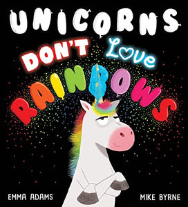 Unicorns Don't Love Rainbows (PB) 