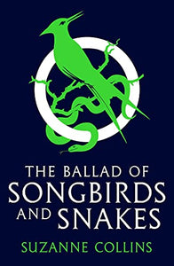 The Ballad of Songbirds and Snakes (A Hunger Games Novel) 