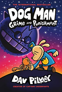 Dog Man 9: Grime and Punishment: from the bestselling creator of Captain Underpants 