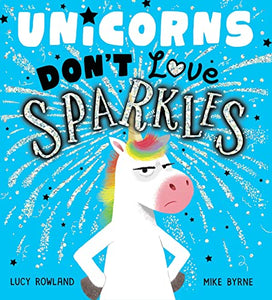 Unicorns Don't Love Sparkles (PB) 