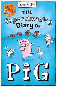 The Super Amazing Diary of Pig: Colour Edition 