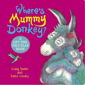 Where's Mummy Donkey? Felt Flaps (CBB) 