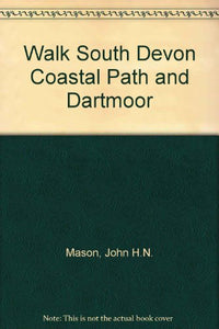 Walk South Devon Coastal Path and Dartmoor 