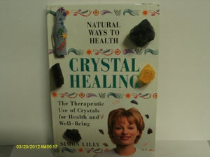 Crystal healing (Natural Ways to Health) 