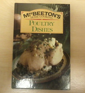 Poultry Dishes (Mrs.Beeton's Home Cooking S.) 