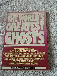 The World's Greatest Ghosts 