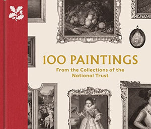 100 Paintings from the Collections of the National Trust 