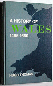 A History of Wales, 1485-1660 