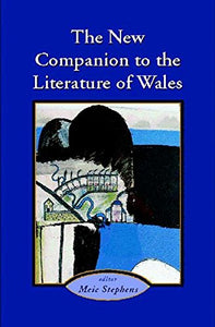 The New Companion to the Literature of Wales 