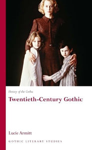 History of the Gothic: Twentieth-Century Gothic 