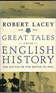 Great Tales from English History. The battle of the Boyne to DNA 