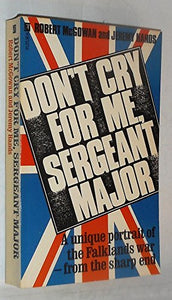 Don't Cry for Me, Sergeant-major 